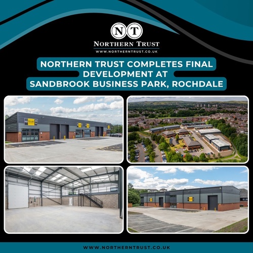 NORTHERN TRUST COMPLETES FINAL DEVELOPMENT AT SANDBROOK BUSINESS PARK, ROCHDALE